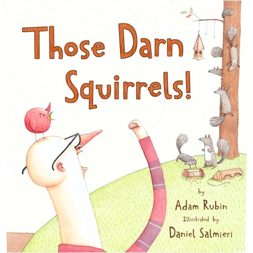 By Adam Rubin (Author), Daniel Salmieri (Illustrator) Those Darn Squirrels!