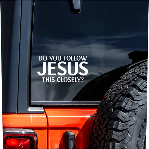 Vool Do You Follow Jesus This Closely Decal Vinyl Sticker Auto Car Truck Wall Laptop | White | 5.5