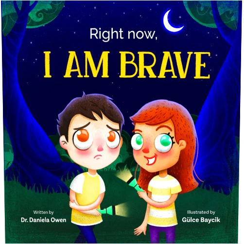 Daniela Owen,Gülce Baycik Right Now I Am Brave - Social Emotional Book for Kids Ages 3-8 that Teaches How to Overcome Fear and Accomplish Your Biggest Goals - Confidence Book that Helps Kids Reach Their Dreams with Bravery