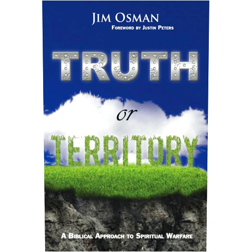 Jim Osman,Justin Peters Truth or Territory: A Biblical Approach to Spiritual Warfare