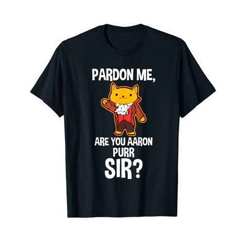 Madder Apparel Pardon Me Are You Aaron Purr Sir T-shirt T-Shirt