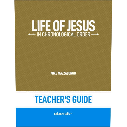 Mike Mazzalongo,David Laton D.Min. Life of Jesus in Chronological Order – Teacher's Guide