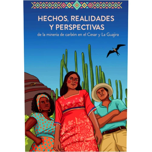 Felipe Alberto Corral Montoya,Rosa Santamaría Guerrero,Atalia Mejía Brito,Yonatan Sánchez Pérez,Andrea Cardoso Díaz,Nicolás Malz Hechos, realidades y perspectivas de la minería de carbón en el Cesar y La Guajira (Spanish Edition)
