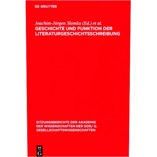 Joachim-Jürgen Slomka,Wolfgang Techtmeier Geschichte und Funktion der Literaturgeschichtsschreibung: Vorträge des Krauss-Kolloquiums II „Geschichte und Funktion der ... 1982, 2) (German Edition)