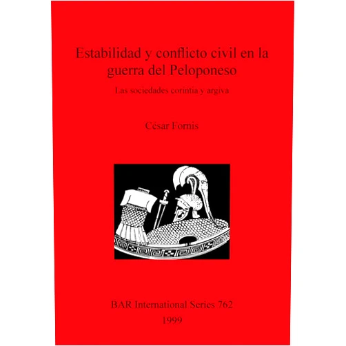 By Cesar Fornis (Author) Estabilidad y conflicto civil en la guerra del Peloponeso (BAR International)