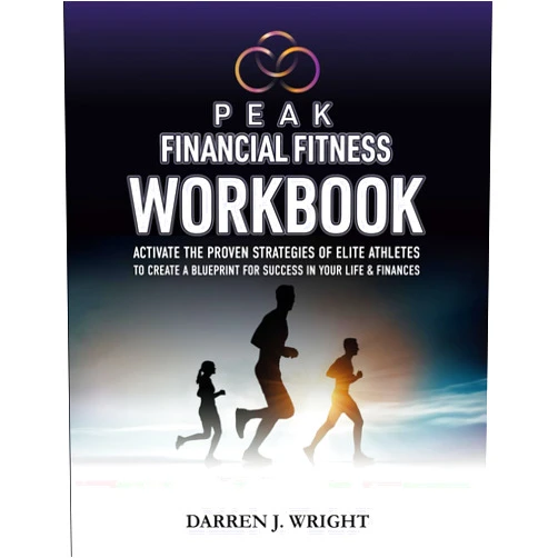 By Darren J Wright (Author) Peak Financial Fitness Workbook: Activate The Proven Strategies Of Elite Athletes To Create A Blueprint For Success In Your Life & Finances