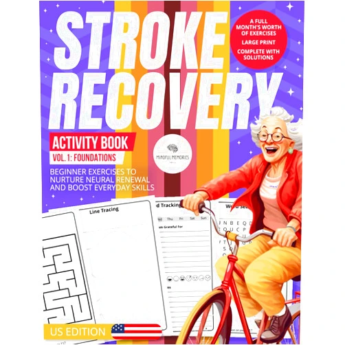 Mindful Memories Press Stroke Recovery Activity Book 1: Foundations (US Edition): A Beginner's Guide with US Themes, Empowering Neural Regrowth (NeuroNurture: Stroke Recovery Odyssey (US Edition))