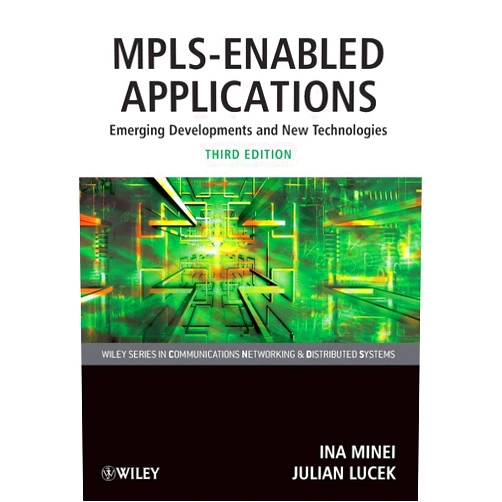 Ina Minei,Julian Lucek MPLS-Enabled Applications: Emerging Developments and New Technologies