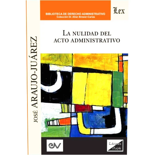 José Araujo-Juárez La Nulidad del Acto Administrativo (Spanish Edition)