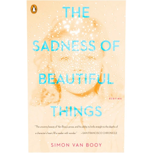 Simon Van Booy The Sadness of Beautiful Things: Stories