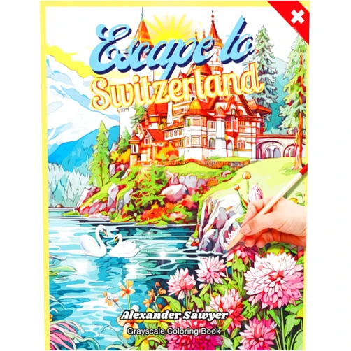 By Alexander Sawyer (Author) Escape to Switzerland a Grayscale Coloring Book: For Beginners to Experts; Relaxation Activity for Adults, Seniors, and Kids to Help Increase Focus ... Behind and Escape to a Whole New World.)