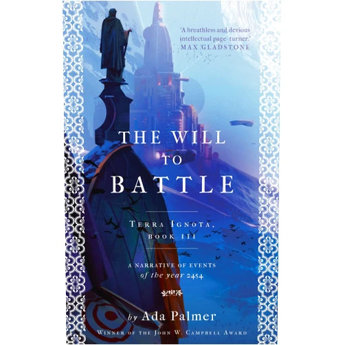 By Palmer Ada (Author) The Will to Battle (Terra Ignota)