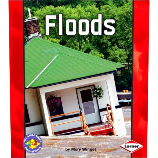Mary Winget Floods (Pull Ahead Books : Forces of Nature)