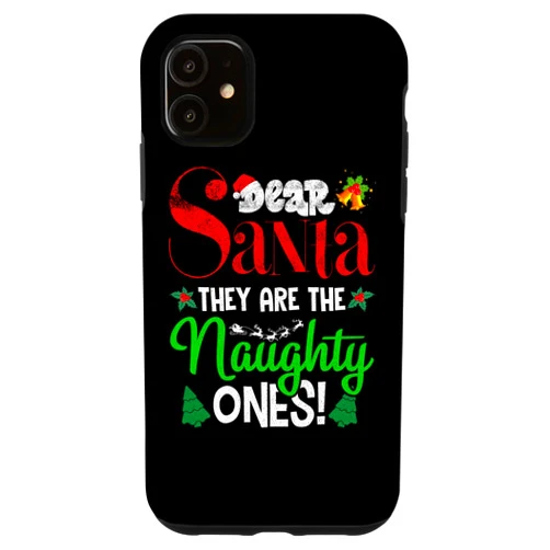 Funny Christmas Pajama Costume Novelty by Ryan Co. iPhone 11 Dear Santa They Are The Naughty Ones Shirt Funny Christmas Case