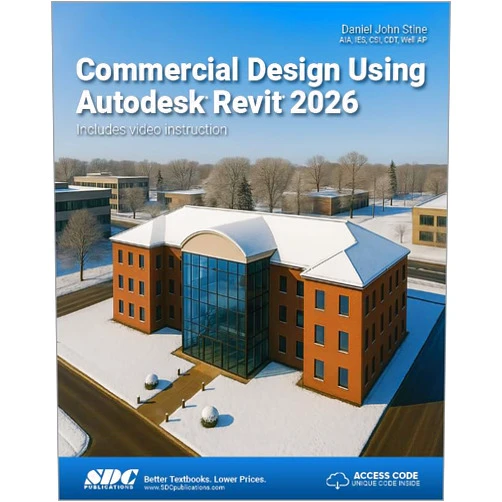 By Daniel John Stine (Author) Commercial Design Using Autodesk Revit 2026