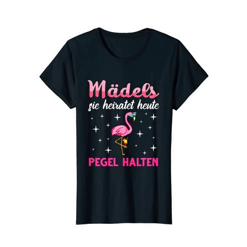 Kostüm Flamingo Geschenk für Polterabend Womens Flamingo jga girls no matter what happens, level hold up T-Shirt