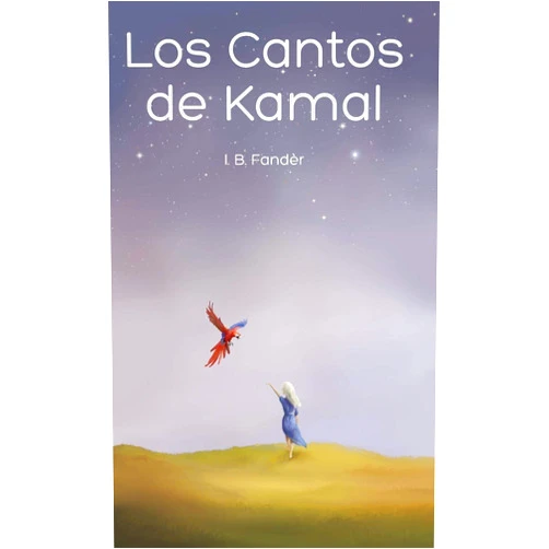 Spanish Edition by I. B. Fandèr (Author), Natalie Key Öberg (Illustrator), Benítez Amalia (Translator) & 0 more Format: Kindle Edition Los Cantos de Kamal (Spanish Edition)