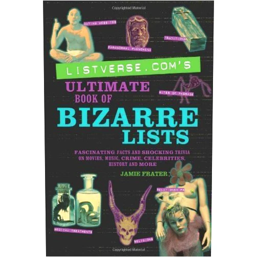 By Jamie Frater (Author) listverse.com's Ultimate Book of Bizarre Lists: 400 by Jamie Frater (2010-11-18)