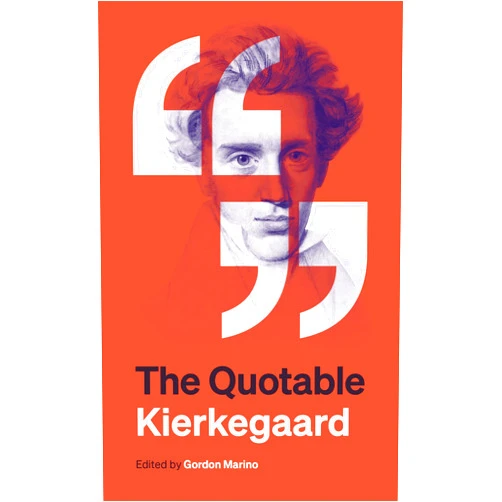 By Søren Kierkegaard (Author), Gordon Marino (Editor) The Quotable Kierkegaard