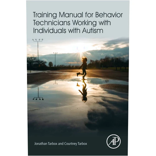 Jonathan Tarbox,Courtney Tarbox Training Manual for Behavior Technicians Working with Individuals with Autism