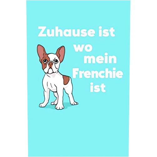 Frenchie Publishing Zuhause ist wo mein Frenchie ist - Französische Bulldogge Kalender 2020: Frenchie Mama Terminplaner - Jahresplaner - Monatsplaner - Taschenkalender für Hundebesitzer A5 (15x23 cm) (German Edition)