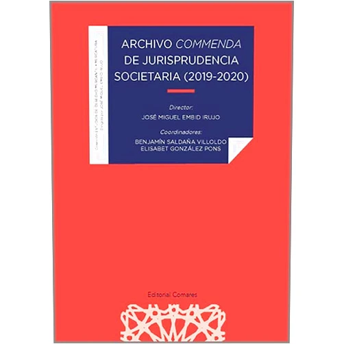 José Miguel Embid Irujo,Benjamín Saldaña Villoldo,Elisabet González Pons Archivo Commenda de jurisprudencia societaria (2019-2020)
