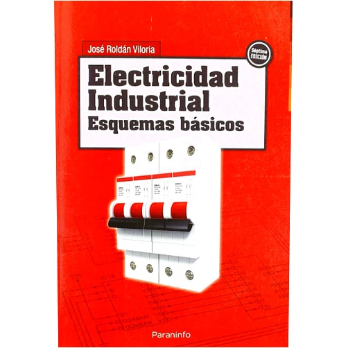 JOSÉ ROLDÁN VILORIA Electricidad industrial. Esquemas básicos