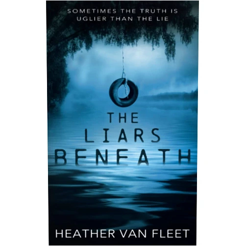 By Heather Van Fleet (Author) The Liars Beneath: A YA Romantic Suspense Novel