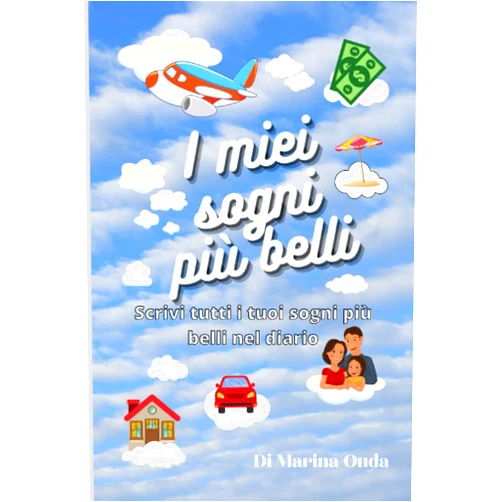 Marina Onda I Miei Sogni Più Belli: Diario Per Scrivere Tutti I Tuoi Sogni Più Belli. Tieni Il Diario Accanto A Te Per Essere Pronto A Scrivere Il Tuo Sogno. Adatto Sia Bambi (Italian Edition)