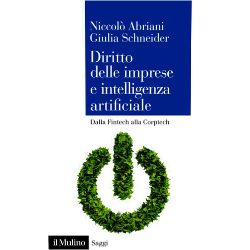 Italian Edition by Niccolò Abriani (Author), Giulia Schneider (Author) Format: Kindle Edition Diritto delle imprese e intelligenza artificiale: Dalla Fintech alla Corptech (Italian Edition)