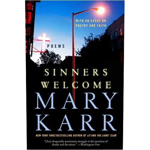 By Mary Karr (Author) SINNERS WELCOME