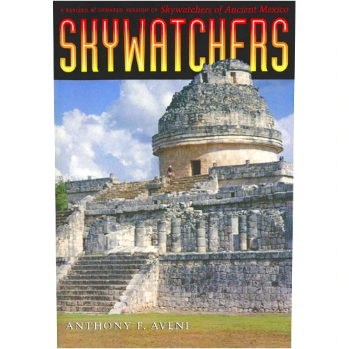 By Anthony F. Aveni (Author) Skywatchers : A Revised and Updated Version of Skywatchers of Ancient Mexico
