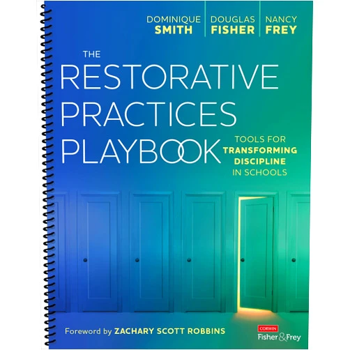 Dominique Smith,Douglas Fisher,Nancy Frey The Restorative Practices Playbook: Tools for Transforming Discipline in Schools