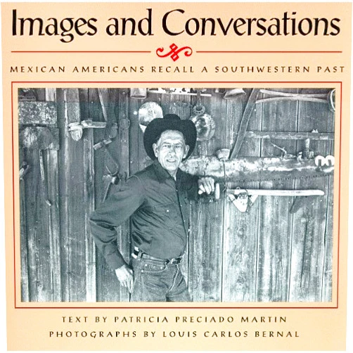 By Patricia Preciado Martin (Author), Louis Carlos Bernal (Photographer) Images and Conversations: Mexican Americans Recall a Southwestern Past