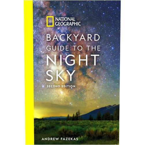 Andrew Fazekas National Geographic Backyard Guide to the Night Sky, 2nd Edition (National Geographic Backyard Guides)