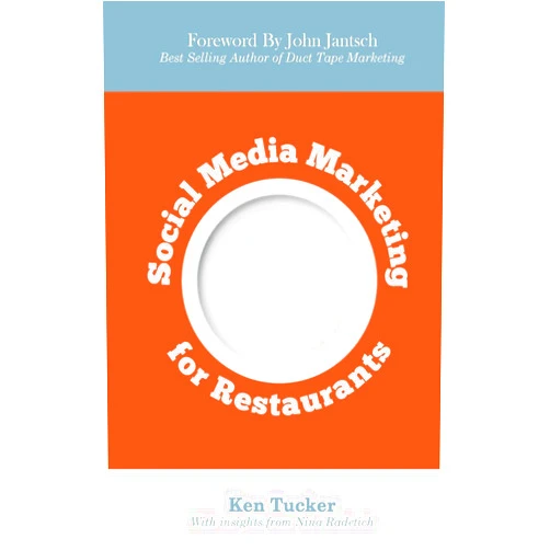 Ken Tucker,Nina Radetich,John Jantsch Social Media Marketing for Restaurants