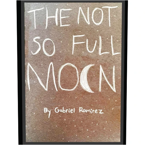 Gabriel Henry Daniel Ramirez The Not So Full Moon