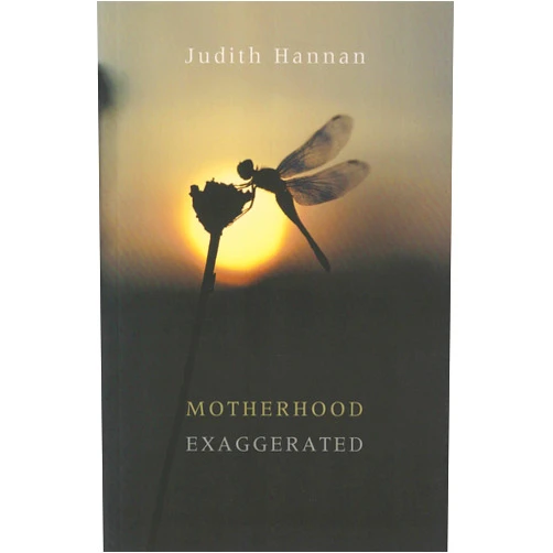 By Judith Hannan (Author), Leonard Wexler (Introduction), Alan M. Dershowitz (Foreword) & 0 more Motherhood Exaggerated (LaurelBooks)