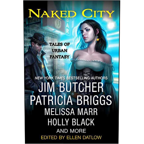 By Ellen Datlow (Editor) Format: Kindle Edition Naked City: Tales of Urban Fantasy (The Dresden Files series)