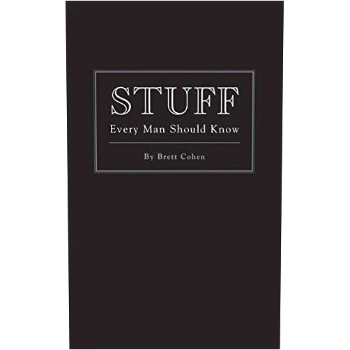 BrettCohen Stuff Every Man Should Know [ STUFF EVERY MAN SHOULD KNOW BY Cohen, Brett ( Author ) Apr-01-2009