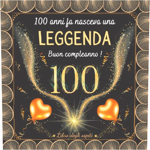 Italian Edition by MK.Inaisse Studio Publishing (Author) Buon Compleanno: 100 Anni – Libro degli ospiti con 100 Pagine – Idea Regalo Compleanno per Uomo e Donna – Bellissimo design dorato (Italian Edition)