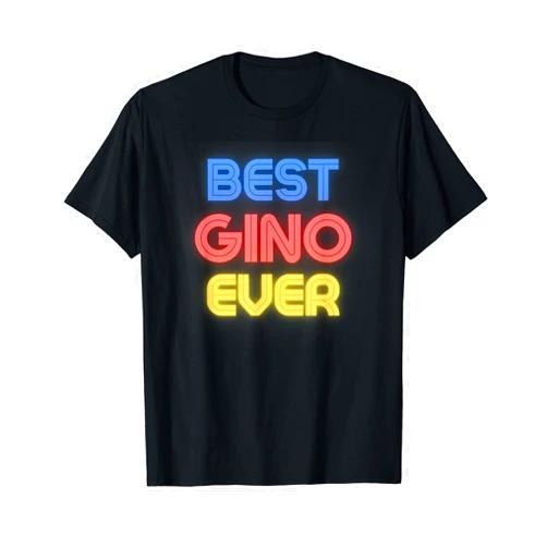 Gino Name Shirts & Gifts Best Gino Ever - Funny Gino Name Gino T-Shirt