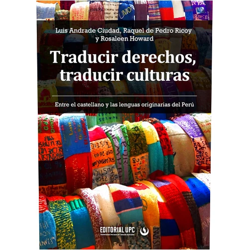Spanish Edition by Luis Andrade Ciudad (Author), Raquel De Pedro Ricoy (Author), Rosaleen Howard (Author) & 0 more Format: Kindle Edition Traducir derechos, traducir culturas: Entre el castellano y las lenguas originarias del Perú (Spanish Edition)