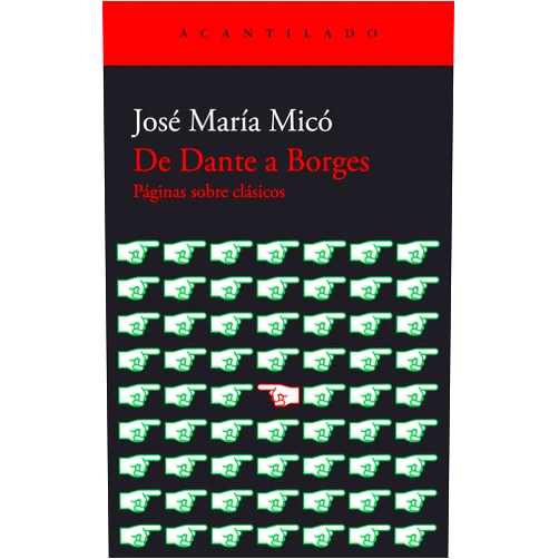 Spanish Edition by José María Micó (Author) De Dante a Borges
