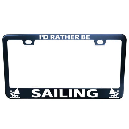 HuiyaoEC I'd Rather Be Sailing Car Tags Frame, 12 x6 Inch Black Stainless Steel Front License Plate Frame, 2 Holes & Screws