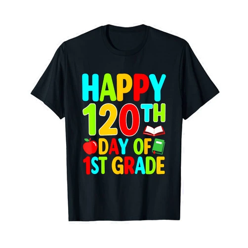 120th Day of School Teachers Child Happy 120 Days 1st Grade T-Shirt