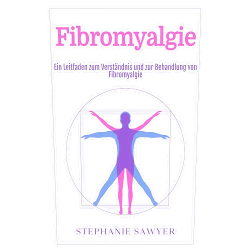 German Edition by Stephanie Sawyer (Author) Format: Kindle Edition Fibromyalgie: Ein Leitfaden zum Verständnis und zur Behandlung von Fibromyalgie (German Edition)