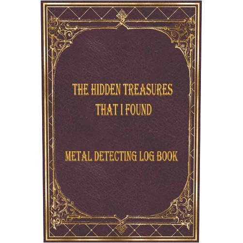 CoinGems Designs The Hidden treasures that I found Metal detecting Log Book: Metal detector journal for detectorists, relic hunters and earth diggers. A logbook to record the pleasure of finding hidden things out.
