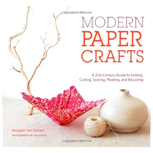 By Margaret Van Sicklen (Author) Modern Paper Crafts by Margaret Van Sicklen (2011-04-01)
