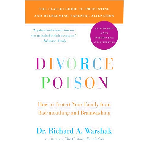 Dr. Richard A. Warshak Divorce Poison New and Updated Edition: How to Protect Your Family from Bad-mouthing and Brainwashing